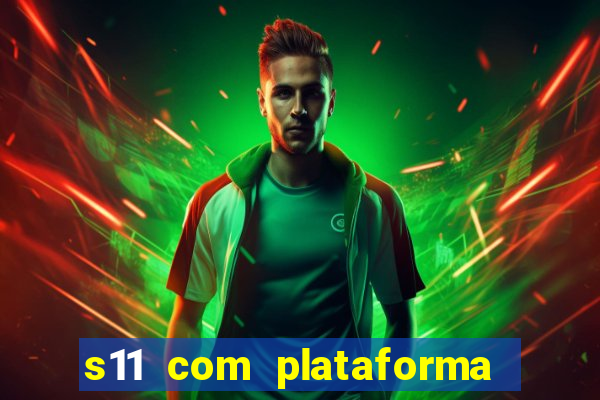 s11 com plataforma de jogos