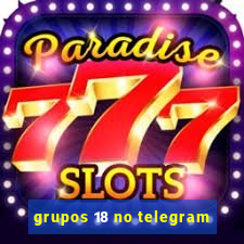 grupos 18 no telegram