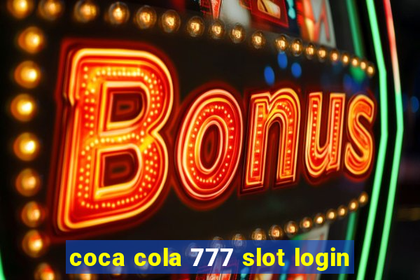 coca cola 777 slot login