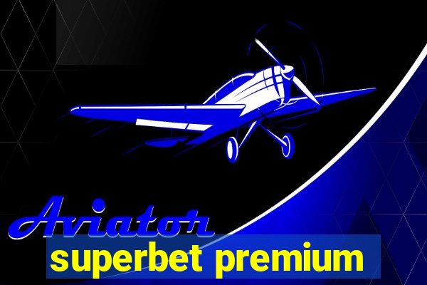 superbet premium