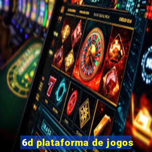 6d plataforma de jogos