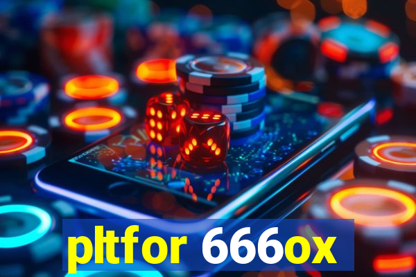 pltfor 666ox