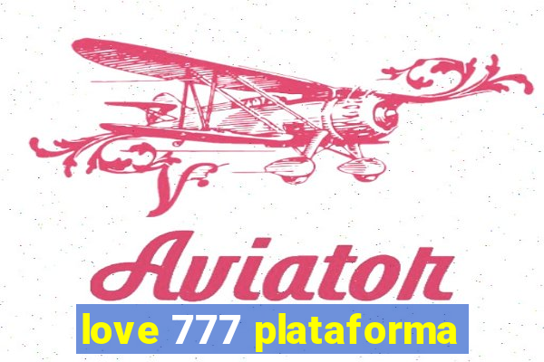 love 777 plataforma