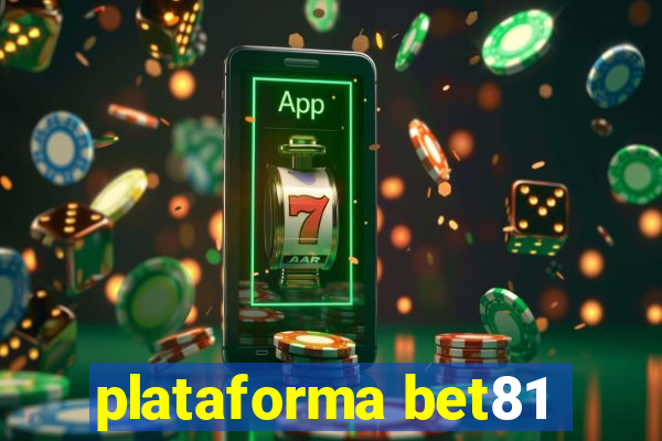 plataforma bet81