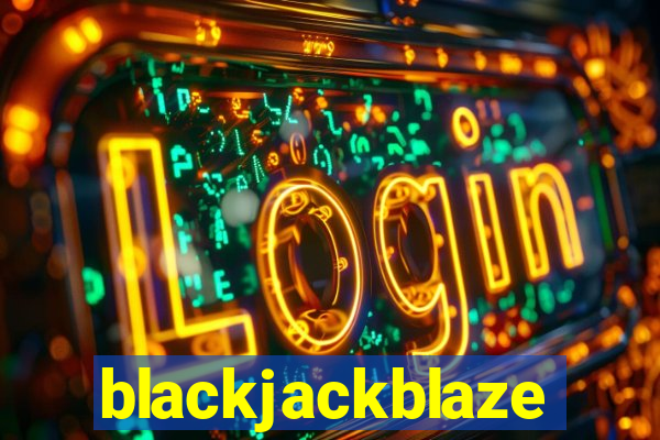 blackjackblaze