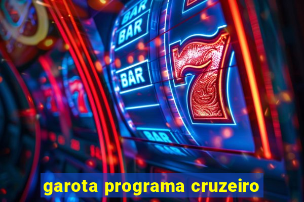 garota programa cruzeiro