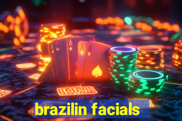 brazilin facials