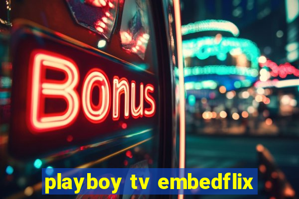 playboy tv embedflix