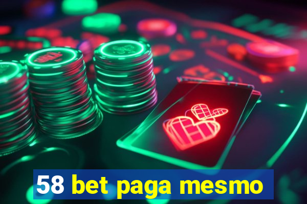 58 bet paga mesmo