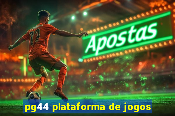 pg44 plataforma de jogos