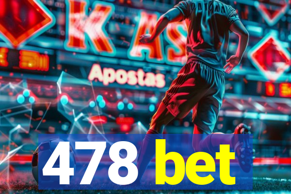 478 bet