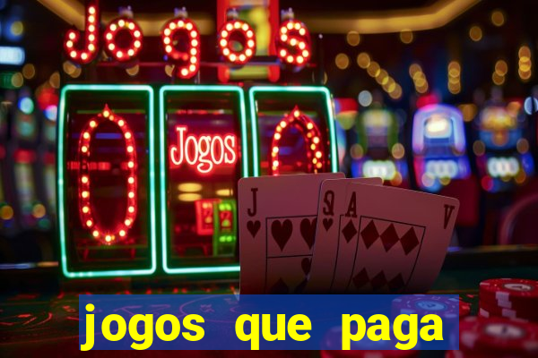 jogos que paga dinheiro de verdade sem depositar