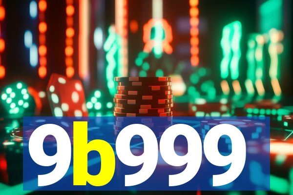 9b999