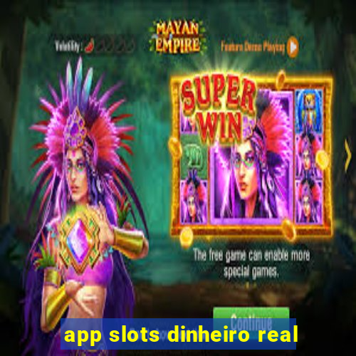 app slots dinheiro real