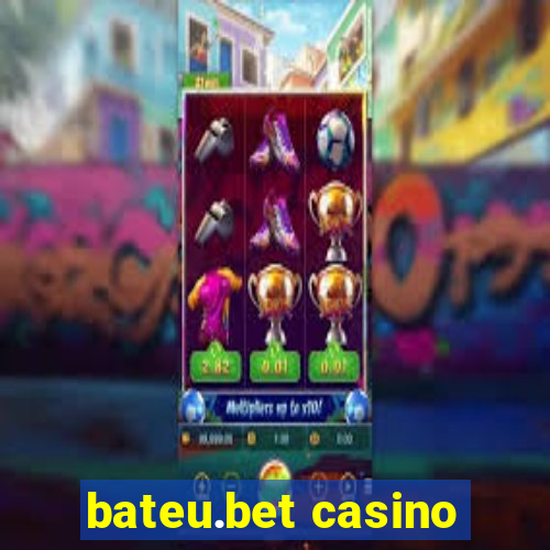 bateu.bet casino