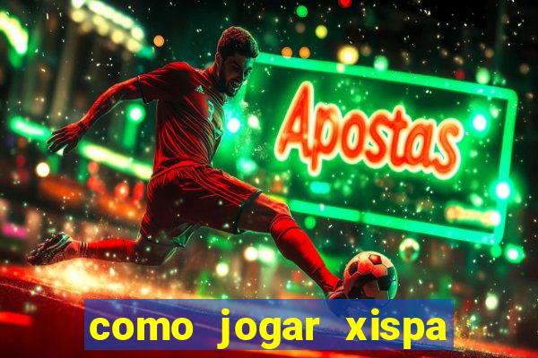 como jogar xispa no jogo do bicho