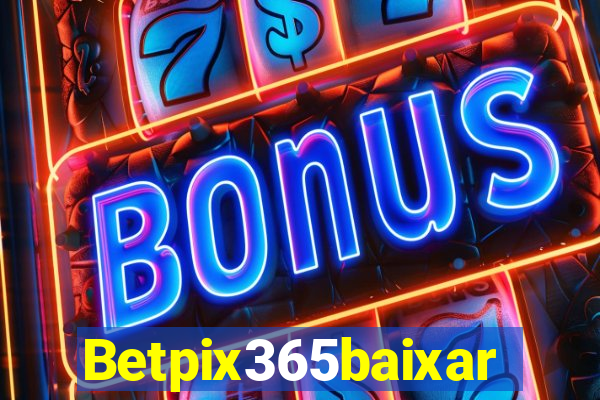 Betpix365baixar