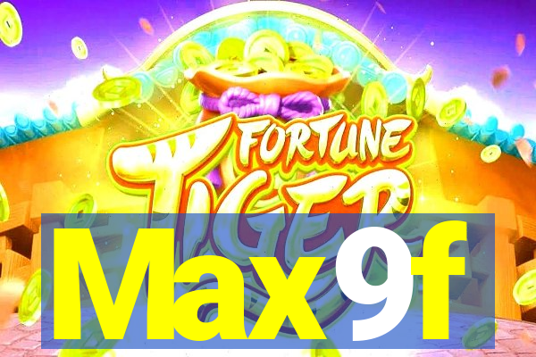 Max9f