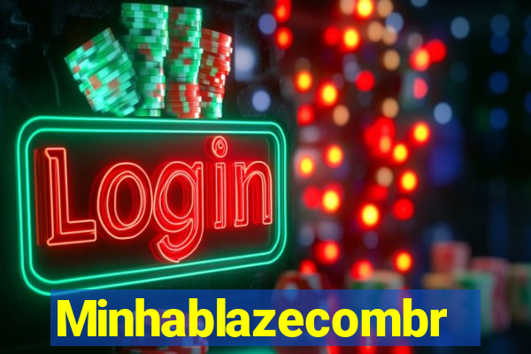 Minhablazecombr