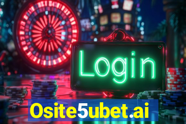 Osite5ubet.ai