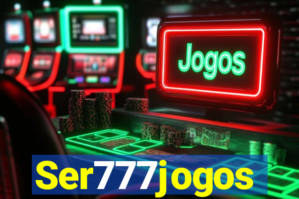 Ser777jogos