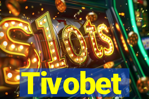 Tivobet