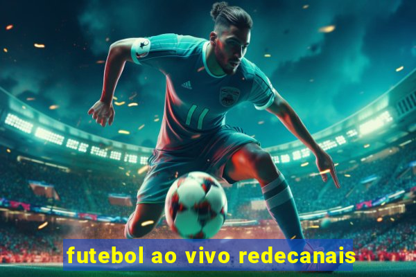 futebol ao vivo redecanais