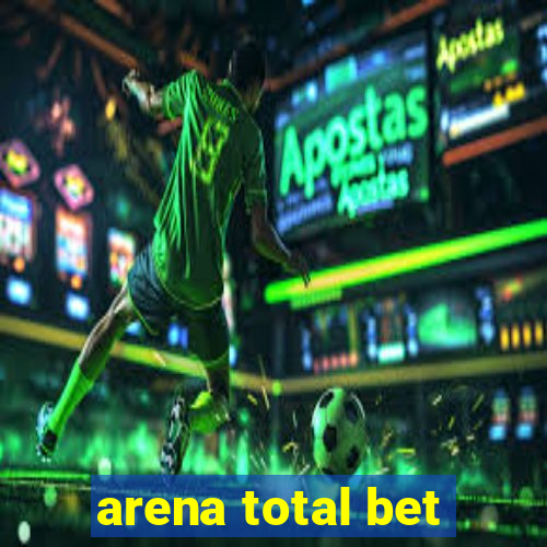 arena total bet