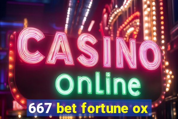 667 bet fortune ox