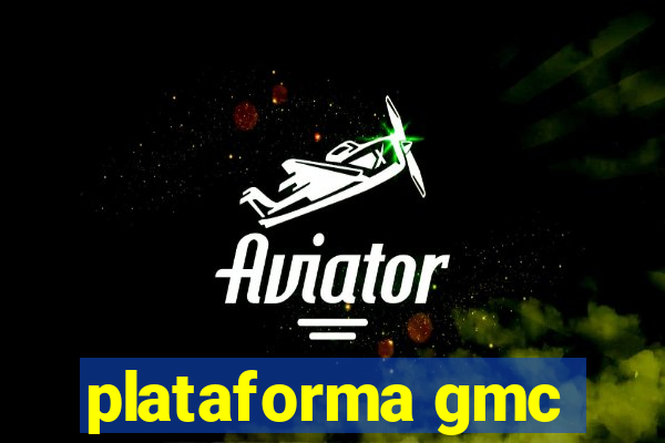 plataforma gmc