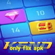 only flix apk