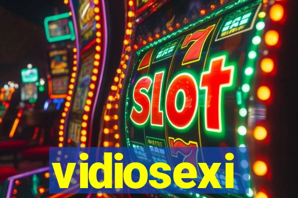 vidiosexi