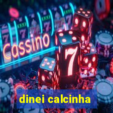 dinei calcinha