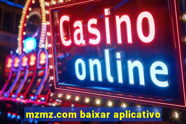 mzmz.com baixar aplicativo