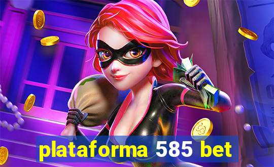 plataforma 585 bet