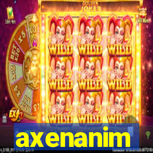 axenanim