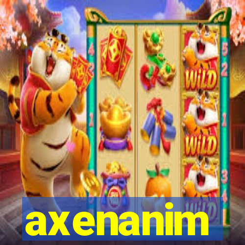 axenanim