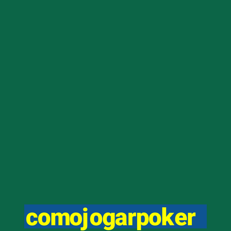 comojogarpoker