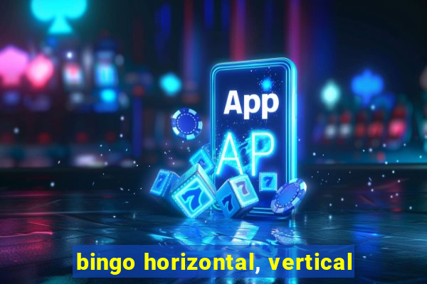 bingo horizontal, vertical