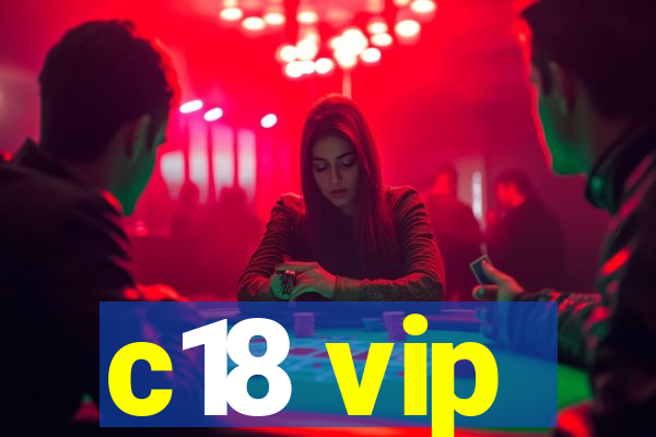 c18 vip