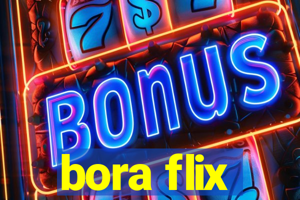 bora flix