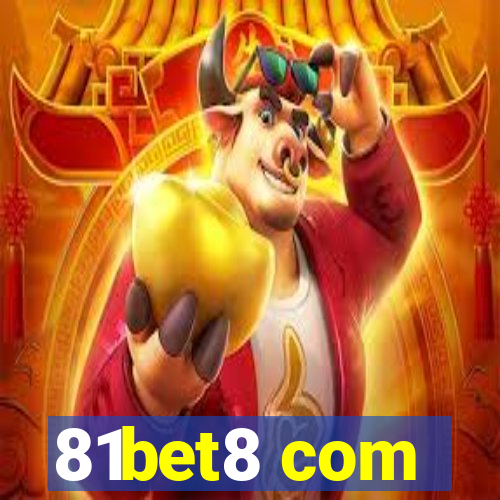 81bet8 com