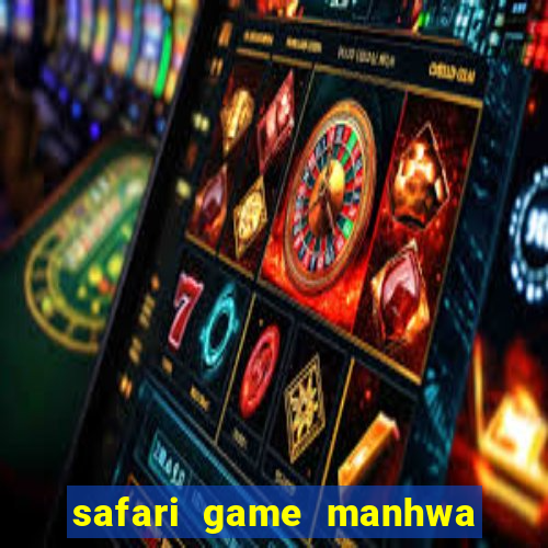 safari game manhwa pt br