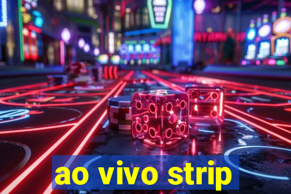 ao vivo strip