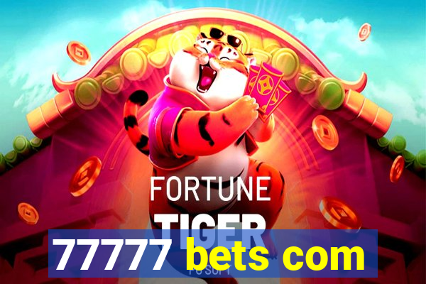 77777 bets com