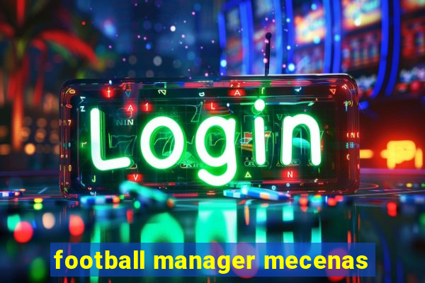 football manager mecenas