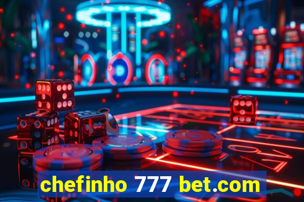 chefinho 777 bet.com