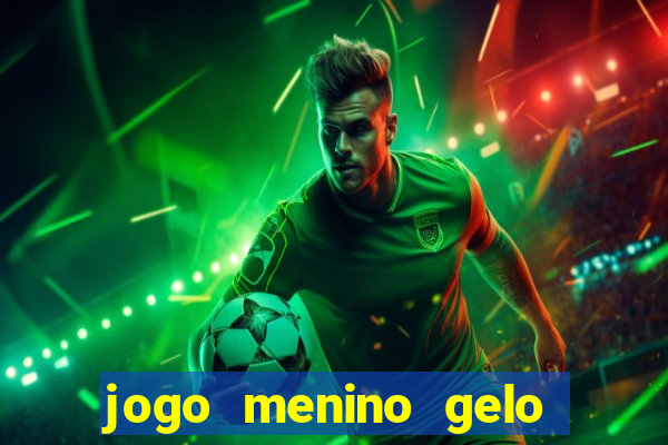 jogo menino gelo menina lava