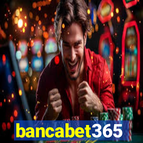 bancabet365