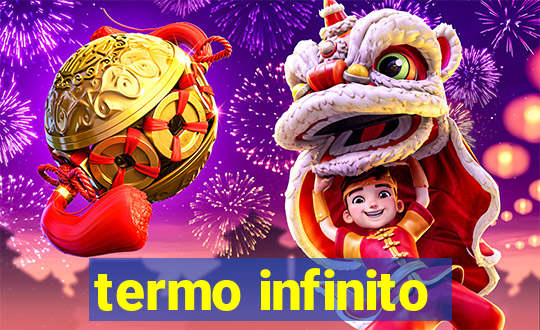 termo infinito